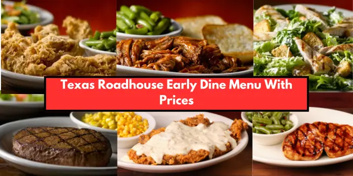 Texas Roadhouse Early Dine Menu With Prices