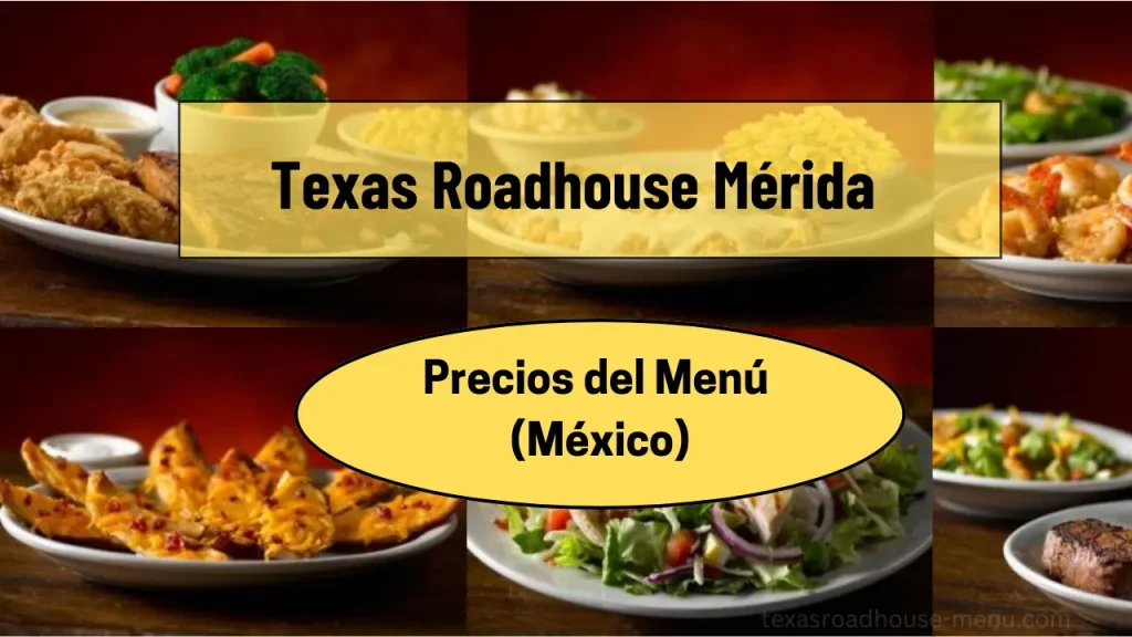 Texas Roadhouse Mérida Precios del Menú (México)