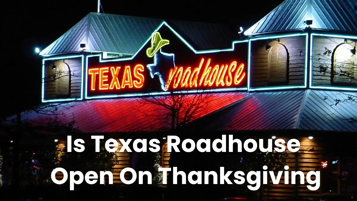 Is Texas Roadhouse Open On Thanksgiving