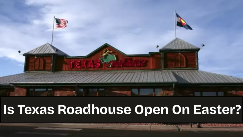 Texas Roadhouse Open On Easter